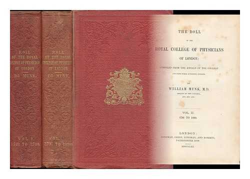 ROYAL COLLEGE OF PHYSICIANS OF LONDON. WILLIAM MUNK - The Roll of the Royal College of Physicians of London. Compiled from the Annals of the College and from Other Authentic Sources, by William Munk