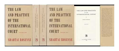 ROSENNE, SHABTAI - The Law and Practice of the International Court [Complete in 2 Volumes]