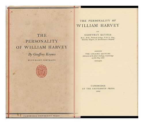 KEYNES, GEOFFREY, SIR - The Personality of William Harvey / G. L. Keynes