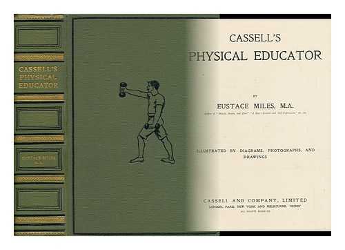 MILES, EUSTACE (1868-1948) - Cassell's physical educator