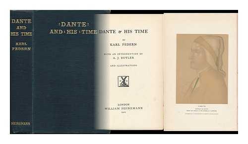 FEDERN, KARL (1868-1942) - Dante & His Time, by Karl Federn; with an Introduction by A. J. Butler, and Illustrations