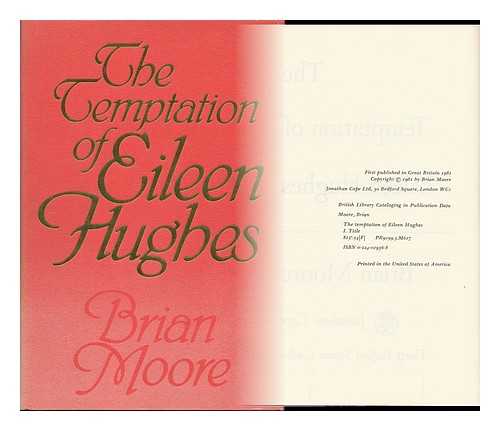 MOORE, BRIAN - The Temptation of Eileen Hughes / Brian Moore