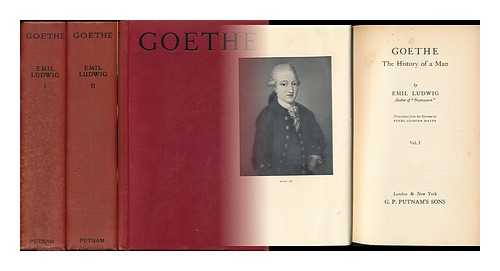 LUDWIG, EMIL (1881-1948) - Goethe; the History of a Man, 1749-1832, by Emil Ludwig ... Translated from the German by Ethel Colburn Mayne