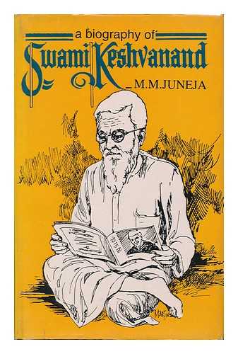 JUNEJA, M. M. - A Biography of Swami Keshvanand / M. M. Juneja