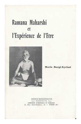 BURGI-KYRIAZI, MARIA - Ramana Maharshi Et L'Experience De L'Etre / Maria Burgi-Kyriazi