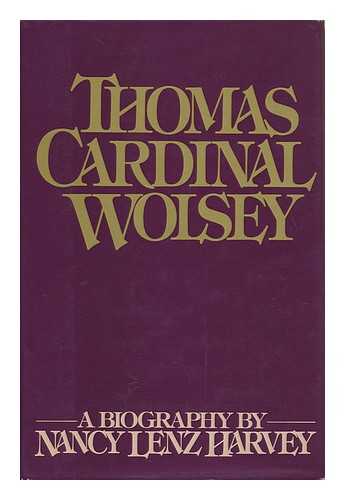HARVEY, NANCY LENZ - Thomas Cardinal Wolsey