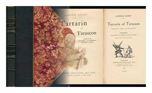 DAUDET, ALPHONSE (1840-1897) - Tartarin of Tarascon ... Illustrated by Montegut, De Myrbach, Picard, and Rossi, Etc. [ Single Works. Aventures Prodigieuses De Tartarin De Tarascon ]