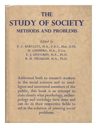 BARTLETT, FREDERIC CHARLES, SIR (1887-1969) - The Study of Society; Methods and Problems, Edited by F. C. Bartlett, M. Ginsberg, E. J. Lindgren, and R. H. Thouless