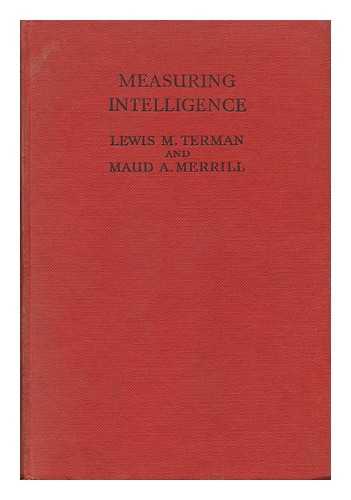 TERMAN, LEWIS MADISON (1877-1956) - Measuring Intelligence: a Guide to the Administration of the New Revised Stanford-Binet Tests of Intelligence, by Lewis M. Terman and Maud A. Merrill