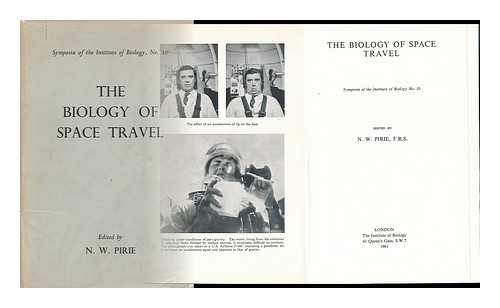 PIRIE, N. W. (ED. ) - The Biology of Space Travel. Edited by N. W. Pirie