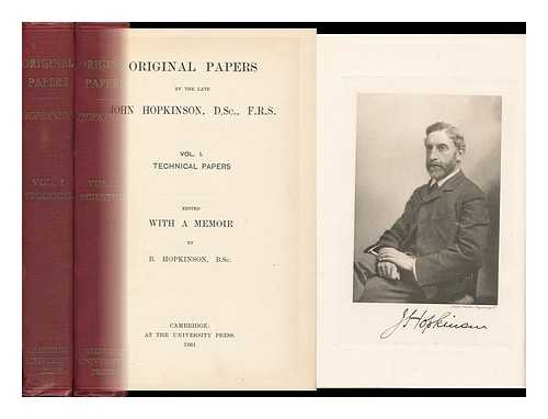 HOPKINSON, JOHN (1849-1898) - Original Papers by the Late John Hopkinson. Ed. with a Memoir by B. Hopkinson - Vols. I & II