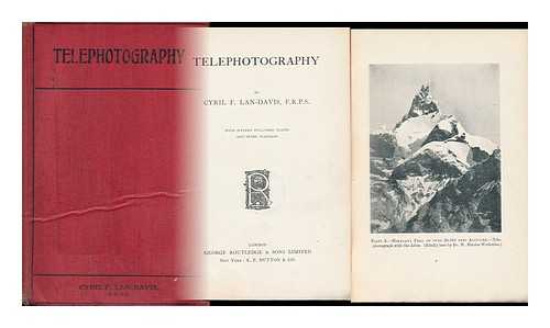 LAN-DAVIS, CYRIL FREDERICK (1887-1915) - Telephotography, by Cyril F. Lan-Davis ... with Sixteen Full-Page Plates and Seven Diagrams