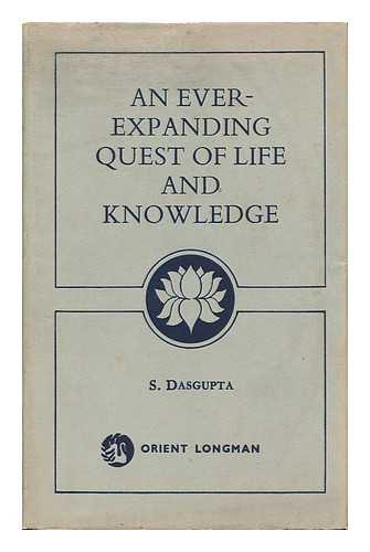 DASGUPTA, SURAMA - An Ever-Expanding Quest of Life and Knowledge