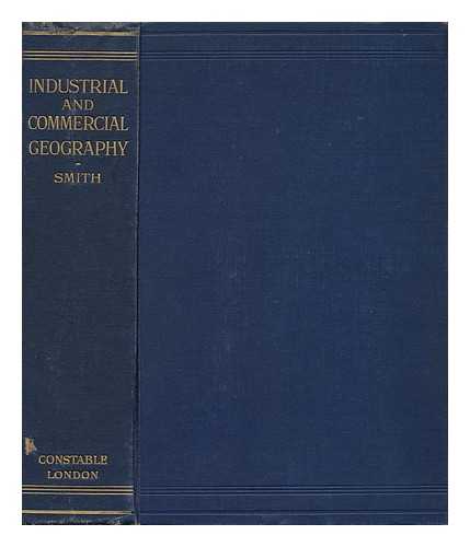 SMITH, JOSEPH RUSSELL (1874-) - Industrial and Commerrcial Geography, by J. Russell Smith