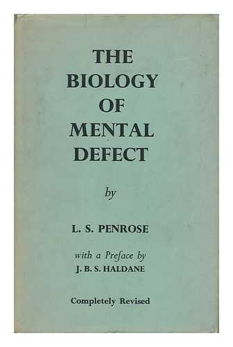 PENROSE, L. S. (LIONEL SHARPLES) (1898-1972) - The Biology of Mental Defect, by L. S. Penrose. with a Pref. by J. B. S. Haldane. Completely Rev. with the Assistance of J. M. Berg and Helen Lang-Brown