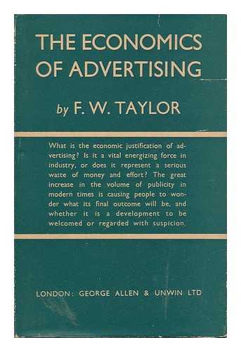 TAYLOR, FREDERIC WILFRED - The Economics of Advertising