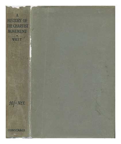 WEST, JULIUS (1891-1918) - A History of the Chartist Movement. with an Introductory Memoir by J. C. Squire