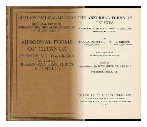 COURTOIS-SUFFIT, M. (MAURICE EDME) (1861-) - The Abnormal Forms of Tetanus : a Clinical, Pathogenic, Prophylactic, and Therapeutic Survey