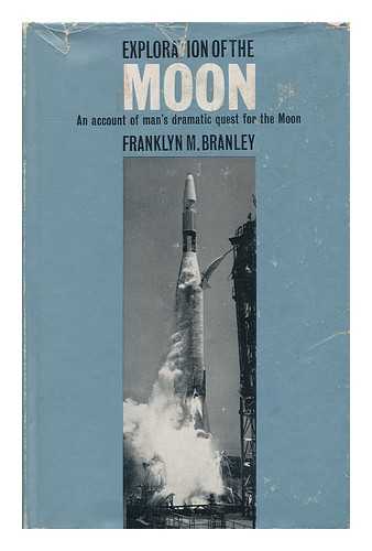 BRANLEY, FRANKLYN MANSFIELD (1915-2002) - Exploration of the Moon