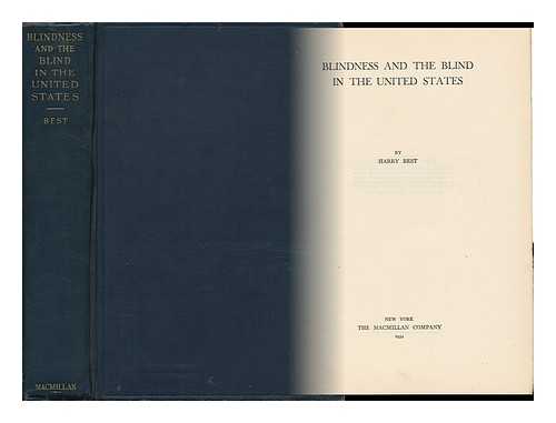 BEST, HARRY (B. 1880) - Blindness and the Blind in the United States, by Harry Best