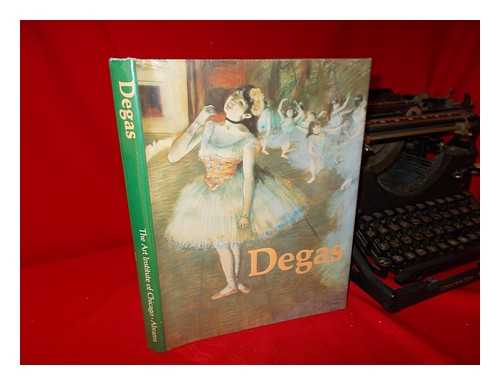 BRETTELL, RICHARD R. DEGAS, EDGAR (1834-1917). MCCULLAGH, SUZANNE FOLDS. ART INSTITUTE OF CHICAGO - Degas in the Art Institute of Chicago / Richard R. Brettell and Suzanne Folds McCullagh