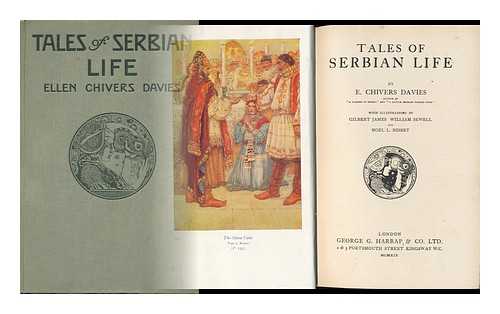 DAVIES, E. CHIVERS (ELLEN CHIVERS) (1889-) - Tales of Serbian Life, by E. Chivers Davies ... with Illustrations by Gilbert James, William Sewell and Noel L. Nisbet