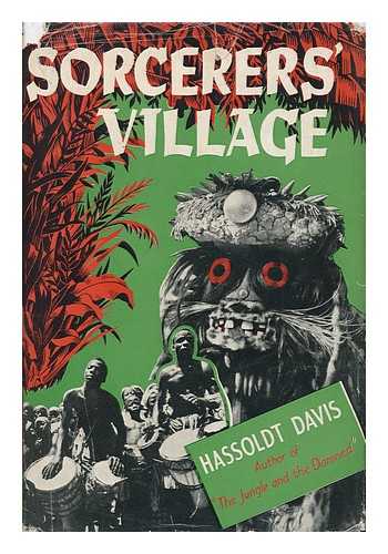 DAVIS, HASSOLDT (1907-1959) - Sorcerers' Village. with Photos. by Ruth and Hassoldt Davis