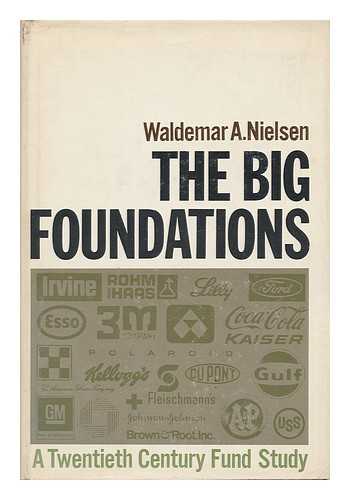 NIELSEN, WALDEMAR A. - The Big Foundations [By] Waldemar A. Nielsen