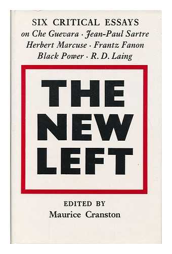 CRANSTON, MAURICE WILLIAM (ED. ) - The New Left: Six Critical Essays; Edited by Maurice Cranston