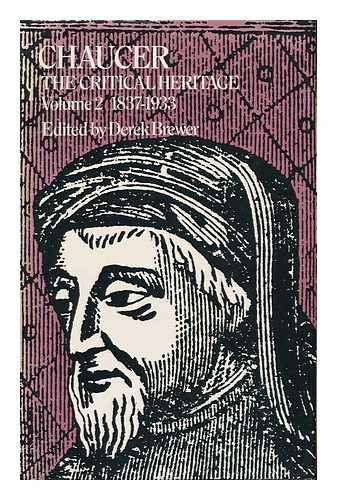 BREWER, DEREK (ED. ) - Chaucer, the Critical Heritage / Edited by Derek Brewer [Vol. 2 of 2]