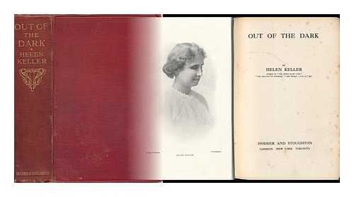KELLER, HELEN (1880-1968) - Out of the Dark; Essays, Letters, and Addresses on Physical and Social Vision by Helen Keller