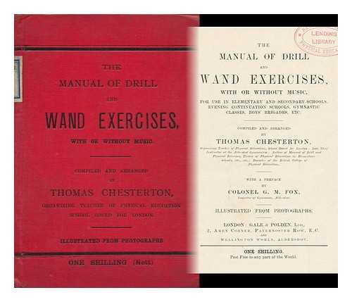 CHESTERTON, THOMAS - The Manual of Drill and Wand Exercises with or Without Music For Use in Elementary and Secondary Schools, Evening Continuation Schools, Gymnastic Classes, Boys Brigades Etc.