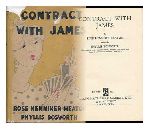 HEATON, ROSE HENNIKER - Contract with James. by R. H. Heaton, Assisted by Phyllis Bosworth