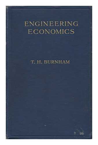 BURNHAM, THOMAS HALL - Engineering Economics