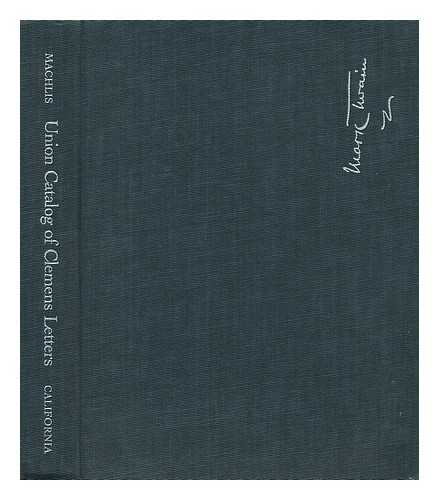 MACHLIS, PAUL - Union Catalog of Clemens Letters / Edited by Paul MacHlis