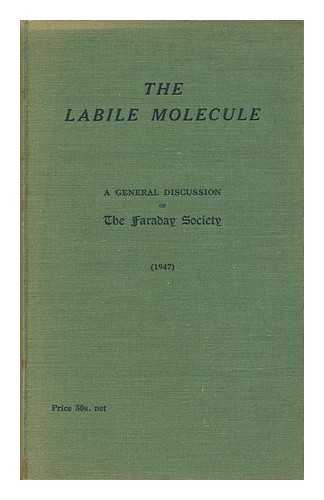 FARADAY SOCIETY - The Labile Molecule