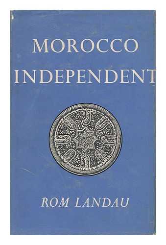 LANDAU, ROM (1899-) - Morocco Independent under Mohammed the Fifth