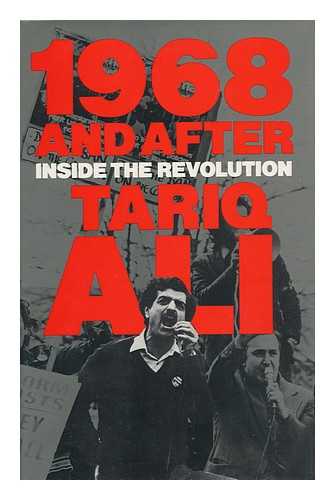 ALI, TARIQ - 1968 and after : Inside the Revolution / Tariq Ali