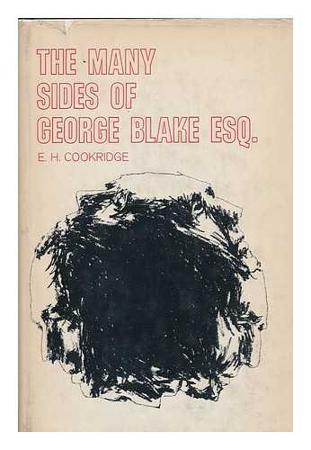 COOKRIDGE, E. H. - The Many Sides of George Blake, Esq. ; the Complete Dossier, by E. H. Cookridge