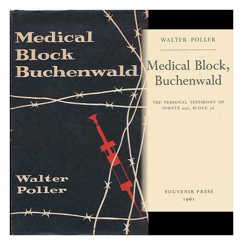 POLLER, WALTER - Medical Block, Buchenwald; the Personal Testimony of Inmate 996, Block 36