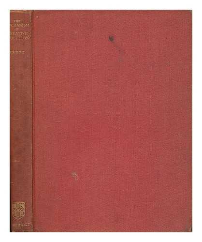 HURST, C. C. (CHARLES CHAMBERLAIN) (1870-1947) - The Mechanism of Creative Evolution, by C. C. Hurst ... with a Frontispiece and 199 Figures