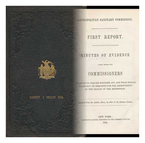 METROPOLITAN SANITARY COMMISSION - Metropolitan Sanitary Commission. First Report. Minutes of Evidence Taken before the Commissioners