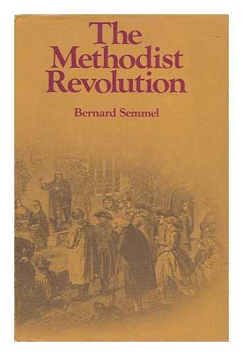 SEMMEL, BERNARD - The Methodist Revolution
