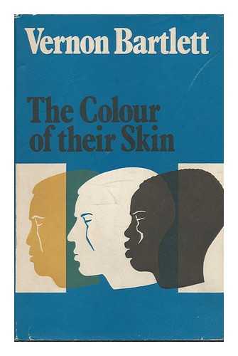 BARTLETT, VERNON - The Colour of Their Skin