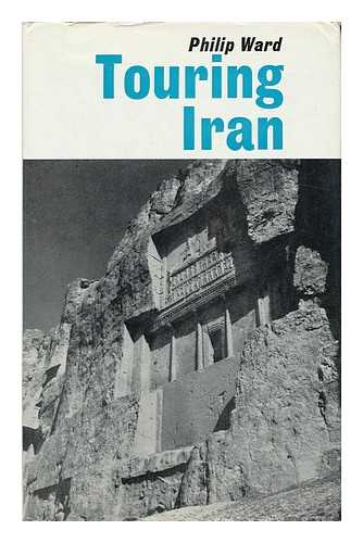 WARD, PHILIP - Touring Iran