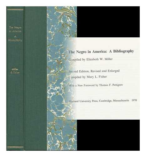 MILLER, ELIZABETH W. MARY L. FISHER (COMPS. ) - The Negro in America; a Bibliography, Compiled by Elizabeth W. Miller and Mary L. Fisher. With a new foreword by Thomas F. Pettigrew