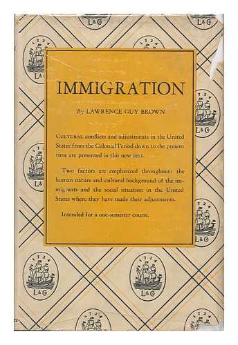 BROWN, LAWRENCE GUY - Immigration, Cultural Conflicts and Social Adjustments, by Lawrence Guy Brown