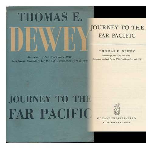 DEWEY, THOMAS E. (1902-1971) - Journey to the Far Pacific