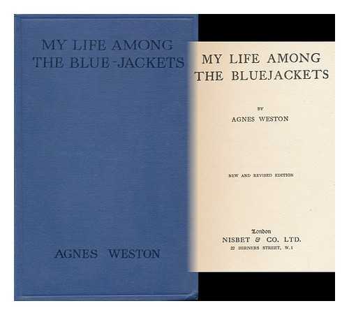 WESTON, AGNES ELIZABETH, DAME (1840-1918) - My Life Among the Bluejackets