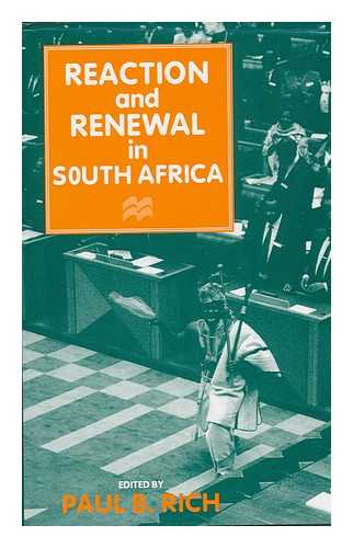 RECONSTRUCTION IN SOUTH AFRICA (CONFERENCE) (1994 JUN : MELBOURNE, AUSTRALIA) - Reaction and Renewal in South Africa / Edited by Paul B. Rich
